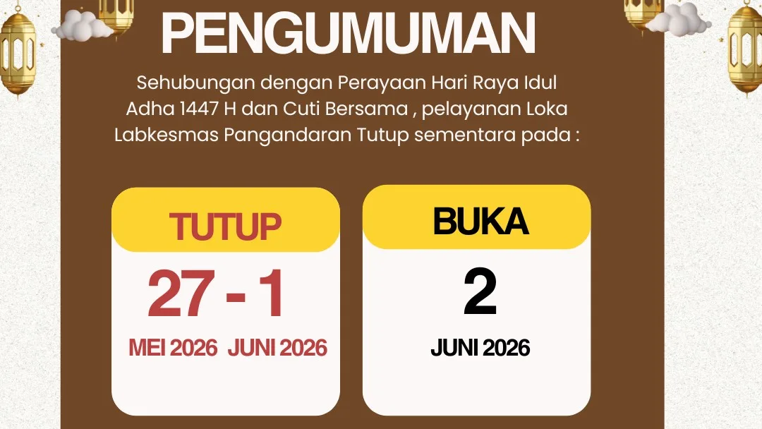 Pengumuman Layanan Tutup Sementara Sehubungan Hari Raya Idul Adha 1447 Hijriah dan Cuti Bersama