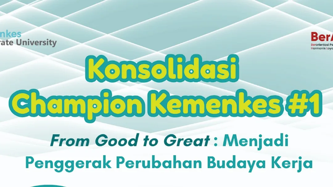 Konsolidasi Champion Kementerian Kesehatan From Good to Great : Menjadi penggerak perubahan budaya kerja