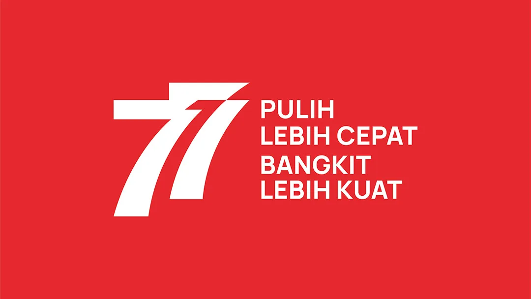 Dirgahayu Republik Indonesia ke-77 "Pulih Lebih Cepat, Bangkit Lebih Kuat"