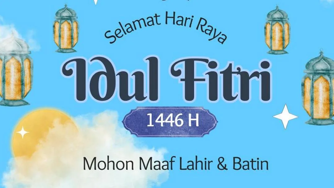 Selamat Hari Raya Idul Fitri 1446 Hijriah, Mohon Maaf Lahir & Batin